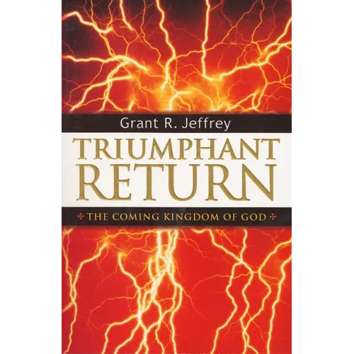Triumphant Return: The Coming Kingdom of God - Paperback