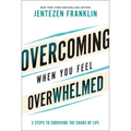 Overcoming When You Feel Overwhelmed: 5 Steps to Surviving the Chaos of Life - Hardcover