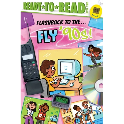 Flashback to the . . . Fly '90s!: Ready-To-Read Level 2 - Paperback