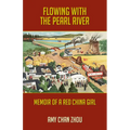 Flowing with the Pearl River: Memoir of a Red China Girl - Paperback