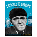 I Stooged to Conquer: The Autobiography of the Leader of the Three Stooges - Paperback