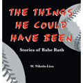 The Things He Could Have Been - Hardcover