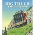 Big Truck Little Island: (A Big Rig Breakdown Sparks Clever Teamwork and Cooperation - For Kids Ages 3-7) - Hardcover
