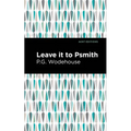 Leave It to Psmith - Hardcover