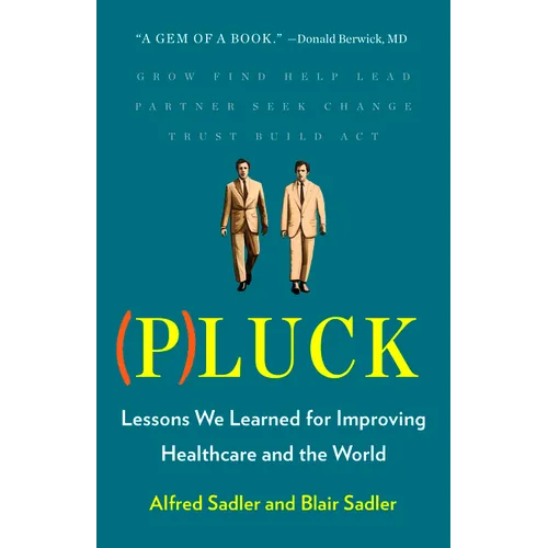 Pluck: Lessons We Learned for Improving Healthcare and the World - Hardcover