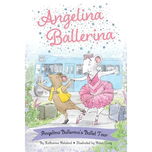 Angelina Ballerina's Ballet Tour - Hardcover