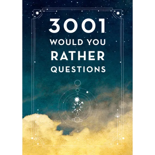 3,001 Would You Rather Questions - Second Edition - Paperback