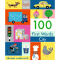 100 First Words: City: With Flaps to Lift - Board Book