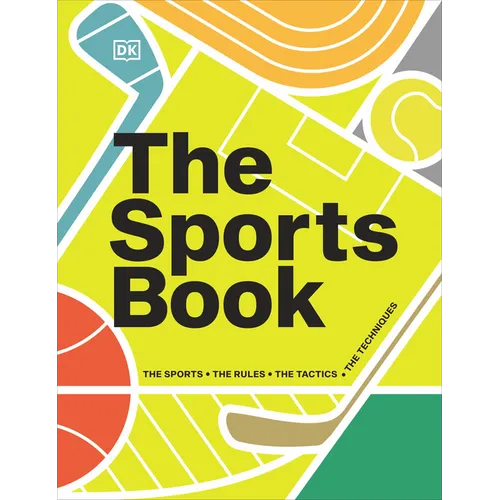 The Sports Book: The Sports, the Rules, the Tactics, the Techniques - Hardcover
