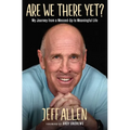 Are We There Yet?: My Journey from a Messed Up to Meaningful Life - Hardcover