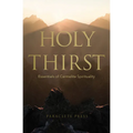 Holy Thirst: Essentials of Carmelite Spirituality - Paperback