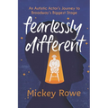 Fearlessly Different: An Autistic Actor's Journey to Broadway's Biggest Stage - Hardcover