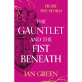The Gauntlet and the Fist Beneath - Paperback