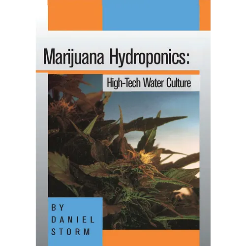 Marijuana Hydroponics: High-Tech Water Culture - Paperback