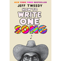 How to Write One Song: Loving the Things We Create and How They Love Us Back - Hardcover