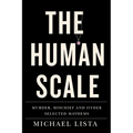 The Human Scale: Murder, Mischief and Other Selected Mayhems - Paperback