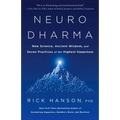 Neurodharma: New Science, Ancient Wisdom, and Seven Practices of the Highest Happiness - Paperback