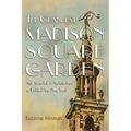 The Grandest Madison Square Garden: Art, Scandal, and Architecture in Gilded Age New York - Paperback