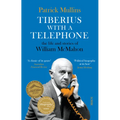 Tiberius with a Telephone: The Life and Stories of William McMahon - Paperback