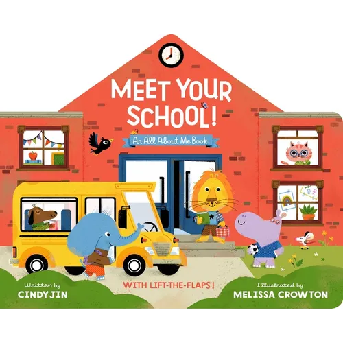 Meet Your School!: With Lift-The-Flaps! - Board Book