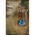 Wisdom in the Telling: Finding Inspiration and Grace in Traditional Folktales and Myths Retold - Paperback