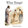 What Things?: Some Truths Every Christian Should Understand - Paperback