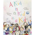 A Kid Is a Kid Is a Kid - Hardcover