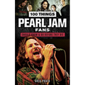 100 Things Pearl Jam Fans Should Know & Do Before They Die - Paperback