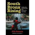 South Bronx Rising: The Rise, Fall, and Resurrection of an American City - Paperback