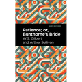Patience; Or, Bunthorne's Bride - Paperback