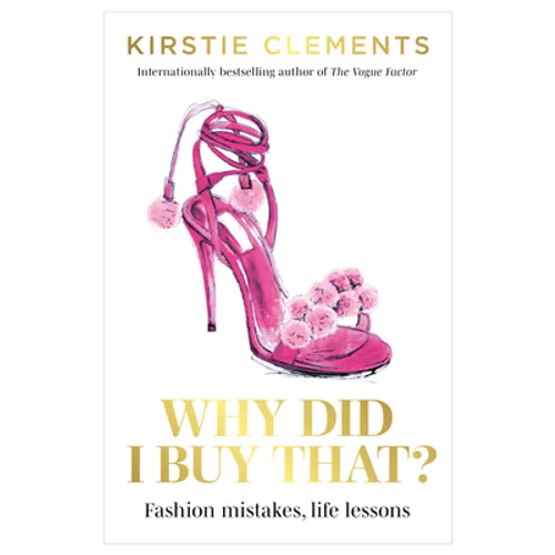 Why Did I Buy That?: Fashion Mistakes, Life Lessons - Paperback