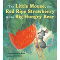The Little Mouse, the Red Ripe Strawberry, and the Big Hungry Bear - Board Book