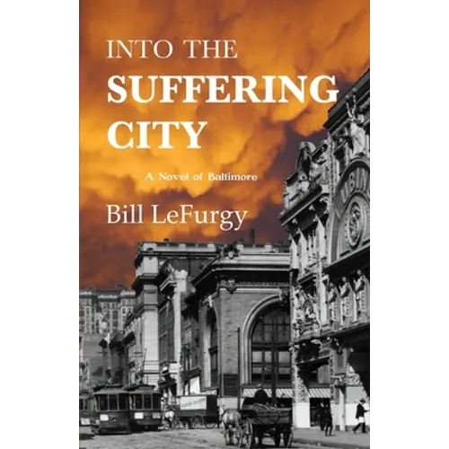 Into the Suffering City: A Novel of Baltimore - Paperback