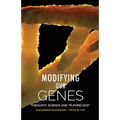 Modifying Our Genes: Theology, Science and "Playing God" - Paperback
