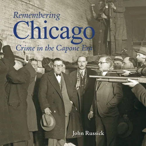 Remembering Chicago: Crime in the Capone Era - Paperback