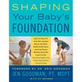 Shaping Your Baby's Foundation: Guide Your Baby to Sit, Crawl, Walk, Strengthen Muscles, Align Bones, Develop Healthy Posture, and Achieve Physical Mi - Paperback