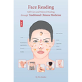 Face Reading: Self-Care and Natural Healing Through Traditional Chinese Medicine - Paperback