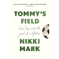 Tommy's Field: Love, Loss, and the Goal of a Lifetime - Hardcover