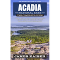 Acadia National Park: The Complete Guide - Paperback