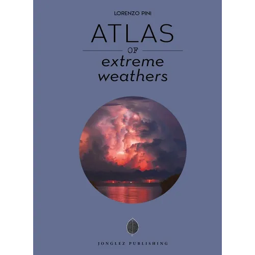 Atlas of Extreme Weathers - Hardcover