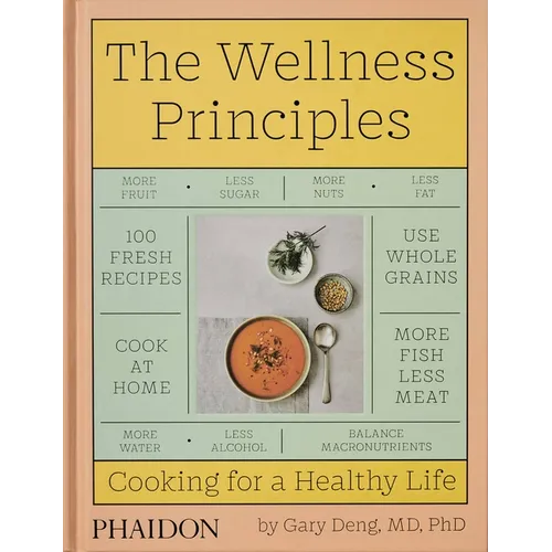 The Wellness Principles: Cooking for a Healthy Life - Hardcover