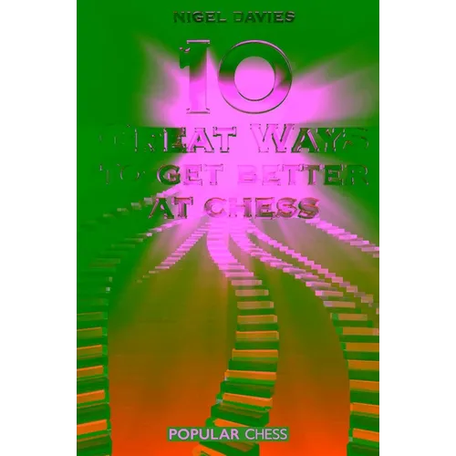 10 Great Ways to Get Better at Chess - Paperback
