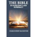 The Bible-Its Sufficiency and Supremacy - Paperback