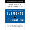 The Elements of Journalism, Revised and Updated 4th Edition: What Newspeople Should Know and the Public Should Expect - Paperback