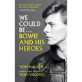 We Could Be: Bowie and His Heroes - Paperback
