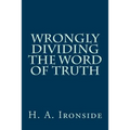 Wrongly Dividing The Word of Truth - Paperback