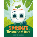 Sprout Branches Out - Hardcover