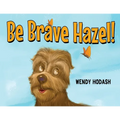Be Brave Hazel! - Paperback