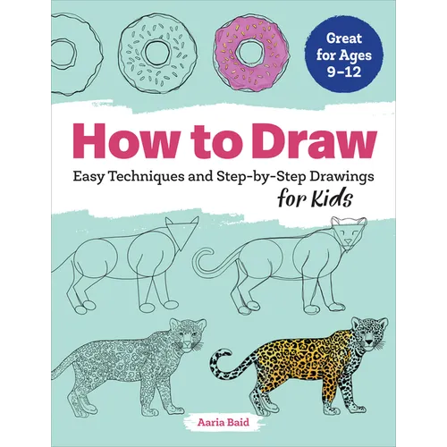 How to Draw: Easy Techniques and Step-By-Step Drawings for Kids - Paperback