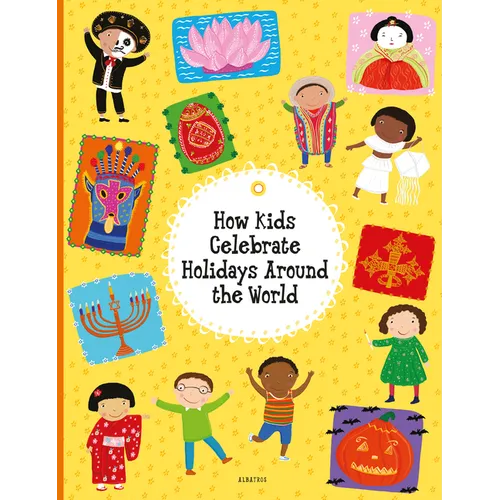 How Kids Celebrate Holidays Around the World - Hardcover